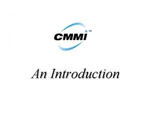 An Introduction Objective Understand the difference between CMM