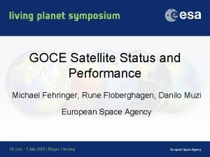 GOCE Satellite Status and Performance Michael Fehringer Rune