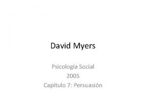 David Myers Psicologa Social 2005 Captulo 7 Persuasin