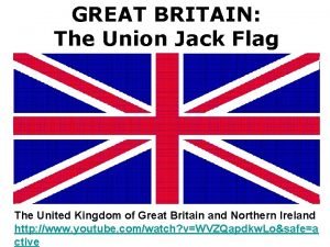 GREAT BRITAIN The Union Jack Flag The United