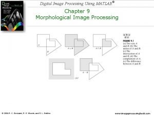 Digital Image Processing Using MATLAB Chapter 9 Morphological