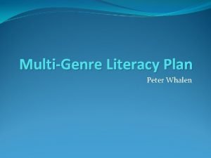 MultiGenre Literacy Plan Peter Whalen Definition of Literacy