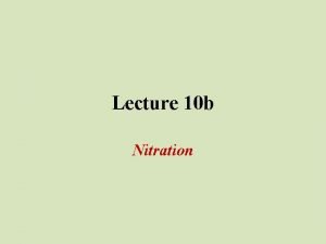 Lecture 10 b Nitration Theory I The nitration