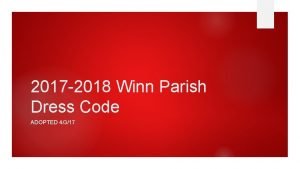 2017 2018 Winn Parish Dress Code ADOPTED 4317