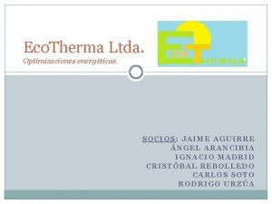 Eco Therma Ltda Optimizaciones energticas SOCIOS JAIME AGUIRRE