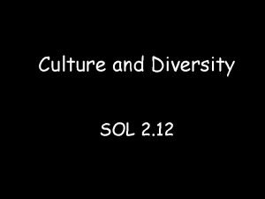 Culture and Diversity SOL 2 12 Culture Culture