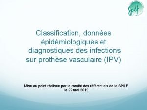 Classification donnes pidmiologiques et diagnostiques des infections sur