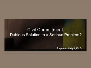 Pros and cons of civil commitment
