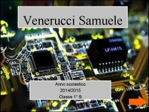 Venerucci Samuele Anno scolastico 20142015 Classe 1 B