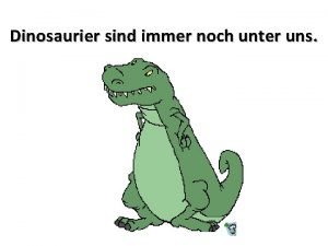 Dinosaurier sind immer noch unter uns Dass Gott