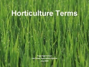Horticulture Terms Pope High School Joe Green Agriculture