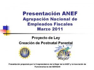 Presentacin ANEF Agrupacin Nacional de Empleados Fiscales Marzo