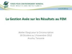 La Gestion Axe sur les Rsultats au FEM