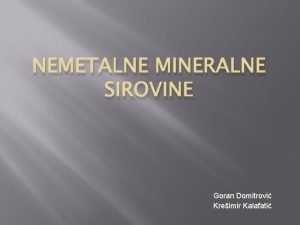 NEMETALNE MINERALNE SIROVINE Goran Domitrovi Kreimir Kalafati Sadraj