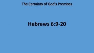 The Certainty of Gods Promises Hebrews 6 9