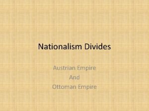 Nationalism Divides Austrian Empire And Ottoman Empire Balkan