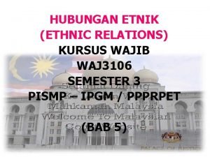 Majlis hubungan etnik negara.