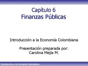 Captulo 6 Finanzas Pblicas Introduccin a la Economa