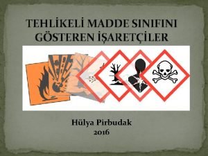 TEHLKEL MADDE SINIFINI GSTEREN ARETLER Hlya Pirbudak 2016