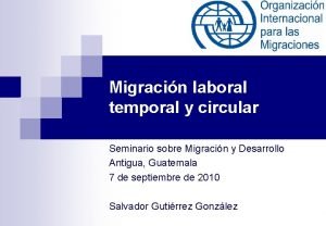 Migracin laboral temporal y circular Seminario sobre Migracin