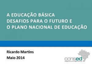 A EDUCAO BSICA DESAFIOS PARA O FUTURO E