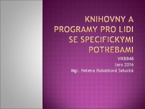 VIKBB 48 Jaro 2016 Mgr Helena Hubatkov Seluck