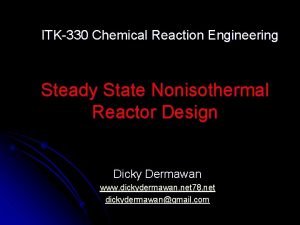 ITK330 Chemical Reaction Engineering Steady State Nonisothermal Reactor