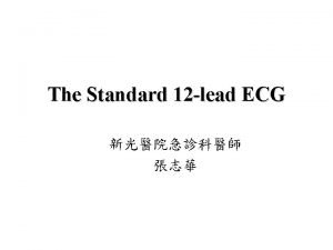 The Standard 12 lead ECG ECG Waves Orientation
