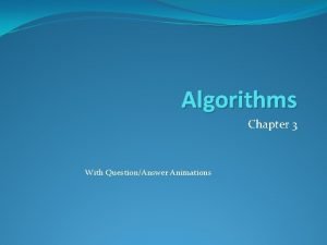 Algorithms Chapter 3 With QuestionAnswer Animations Chapter Summary