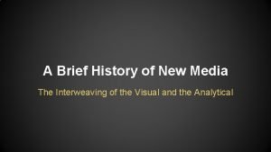 A Brief History of New Media The Interweaving