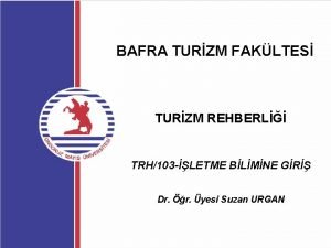 BAFRA TURZM FAKLTES TURZM REHBERL TRH103 LETME BLMNE