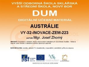 AUSTRLIE VY32 INOVACEZEM223 AUTOR Mgr Josef Zhorn ANOTACE