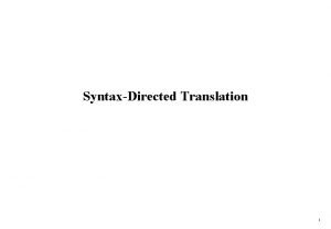 SyntaxDirected Translation 1 SyntaxDirected Translation 1 Grammar symbols