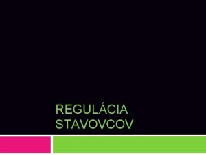 REGULCIA STAVOVCOV o s stavovce organizmy ktor maj