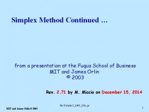 Simplex Method Continued from a presentation at the