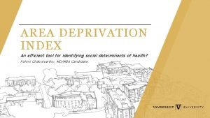 AREA DEPRIVATION INDEX An efficient tool for identifying