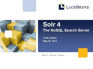 Solr 4 The No SQL Search Server Yonik
