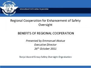 International Civil Aviation Organization Regional Cooperation for Enhancement