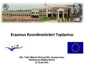 Erasmus Koordinatrleri Toplants Okt Tuba Alkanat AkmanOkt Zeynep