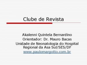 Clube de Revista Akalenni Quintela Bernardino Orientador Dr