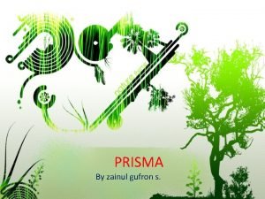 PRISMA By zainul gufron s PRISMA Apa pengertian