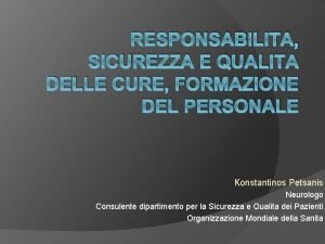 RESPONSABILITA SICUREZZA E QUALITA DELLE CURE FORMAZIONE DEL