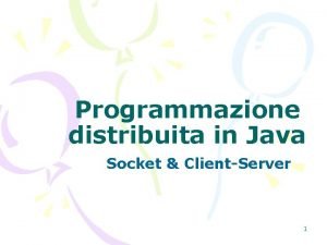 Programmazione distribuita in Java Socket ClientServer 1 Strumenti
