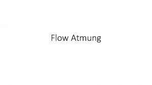Flow atmung