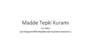 Madde Tepki Kuram 13 Hafta ok Kategorili MTK