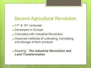 The second agricultural revolution coincided with