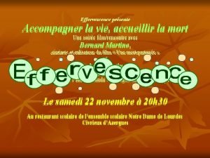 Effervescence prsente Accompagner la vie accueillir la mort