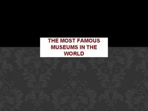 Most famous museums in the world