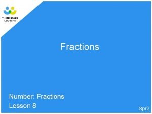 Fractions Number Fractions Lesson 8 Spr 2 20022021