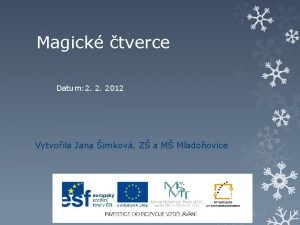 Magick tverce Datum 2 2 2012 Vytvoila Jana